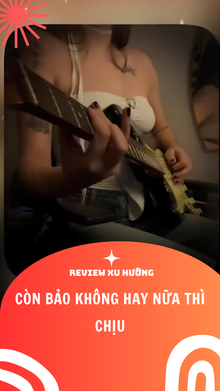 Còn Bảo Không Hay Nữa Thì Chịu