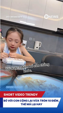 Bố với con cộng lại vừa tròn 10 điểm, thế mà lại hay