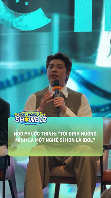 Noo Phước Thịnh- 'Tôi định hướng mình là một nghệ sĩ hơn là Idol'