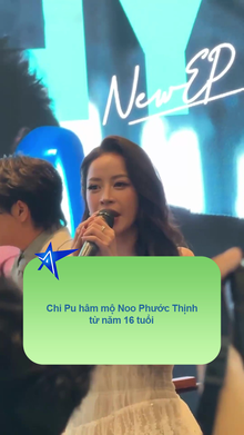 Chi Pu hâm mộ Noo Phước Thịnh từ năm 16 tuổi