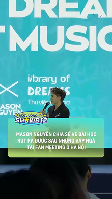 Mason Nguyễn chia sẻ về bài học rút ra được sau những vấp ngã