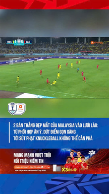 2 bàn thắng đẹp mắt của Malaysia vào lưới Lào
