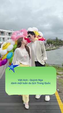 Việt Anh - Quỳnh Nga dành một tuần du lịch Trung Quốc