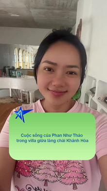 Cuộc sống của Phan Như Thảo trong villa giữa làng chài Khánh Hòa