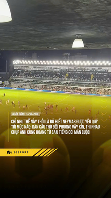 Nhìn thế này là biết Neymar được yêu quý thế nào