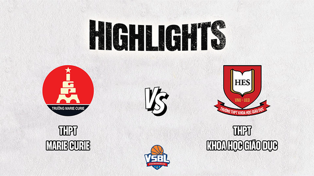Highlights - THPT Marie Curie vs THPT Khoa học giáo dục - Vòng 1-8 giải bóng rổ VSBL 2023